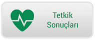 TETKİK SONUÇLARI